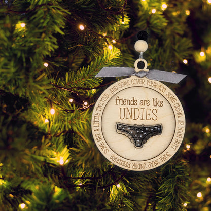 Friends are like Undies | Bauble | Christmas Ornament